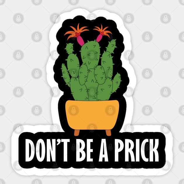 don't be a prick Sticker by teestaan